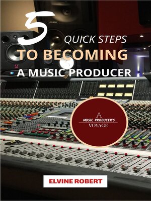 cover image of 5 Quick Steps to Becoming a Music Producer